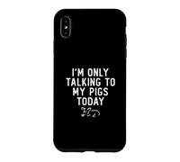 Carcasa para iPhone XS MAX Solo Estoy Hablando con mis Cerdos Hoy para criadores de Cerdos