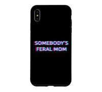 Carcasa para iPhone XS MAX Somebody's Feral Mom Humor Funny Matching Family Mother