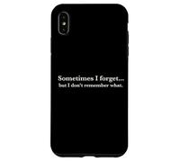 Carcasa para iPhone XS MAX Sometimes I Forget, but I Don't Remember What, Quote Design