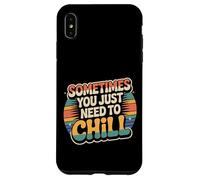 Carcasa para iPhone XS MAX Sometimes You Just Need To Chill Relax Reminder Stress |-