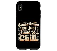 Carcasa para iPhone XS MAX Sometimes You Just Need To Chill Relax Reminder Stress |-