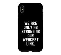 Carcasa para iPhone XS MAX Somos Tan Fuertes como Nuestro eslabón más débil Sabiduría