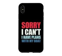 Carcasa para iPhone XS MAX Sorry I Can't I Have Plans with My Boat