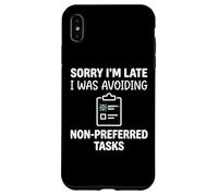 Carcasa para iPhone XS MAX Sorry I'm Late I Was Avoiding Non-Preferred Tasks Goose