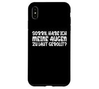 Carcasa para iPhone XS MAX Sorry Tengo mis Ojos Demasiado ruidosos enrollados sarcásticos