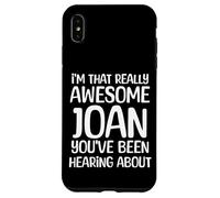 Carcasa para iPhone XS MAX Soy así de increíble Que Joan ha Estado Escuchando Hablar