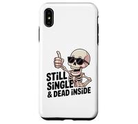 Carcasa para iPhone XS MAX Still Single & Dead Inside Skeleton Sarcasmo Funny Anti Love