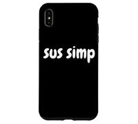 Carcasa para iPhone XS MAX Sus Simp - Simping Aint Easy Eboy Egirl Gamer Gift Sus Simps