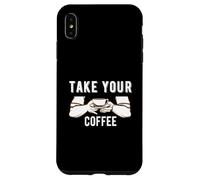 Carcasa para iPhone XS MAX Take Your Coffee Cafeine Baristas Funny Coffee Lover
