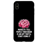 Carcasa para iPhone XS MAX Tal Vez si le Digo a la Gente Que su Cerebro es una aplicación Divertida sarcástica