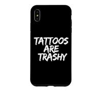 Carcasa para iPhone XS MAX Tattoos Are Trashy - Sarcastic Ink Meme Design