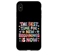 Carcasa para iPhone XS MAX The Best Time For New Beginnings Is Now Comenzar -