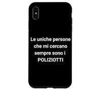 Carcasa para iPhone XS MAX The Only People Who Always Look for me Are The Cops, Italian