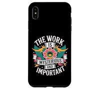 Carcasa para iPhone XS MAX The Work Is Mysterious and Important -