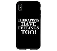 Carcasa para iPhone XS MAX Therapists Have Feelings Too Funny Family Therapy Joke
