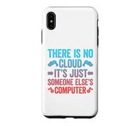 Carcasa para iPhone XS MAX There Is No Cloud It's Just Someone Else'S Computer