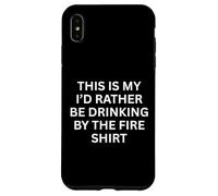 Carcasa para iPhone XS MAX This Is My 'I'D Rather Be Drinking by The Fire Fun Outdoors