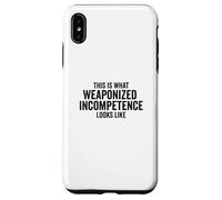 Carcasa para iPhone XS MAX This is What Weaponized Incompetence Looks Like Anti-Work