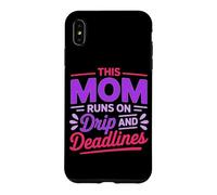 Carcasa para iPhone XS MAX This MOM Runs ON Drip and Deadlines