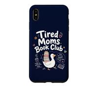 Carcasa para iPhone XS MAX Tired Moms Book Club, Divertida mamá Ganso, Amantes de los Libros Que leen