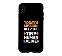 Carcasa para iPhone XS MAX Today'S Mission Keep The Tiny Humans Alive