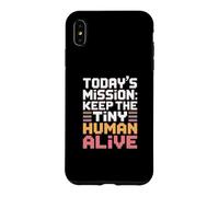 Carcasa para iPhone XS MAX Today'S Mission Keep The Tiny Humans Alive