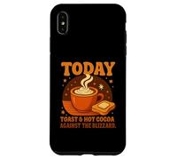 Carcasa para iPhone XS MAX Today'S Plan: Toast & Hot Cocoa Against The Blizzard Gifts