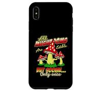 Carcasa para iPhone XS MAX Todos los Hongos Son comestibles, Pero Algunos Solo una Vez