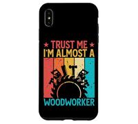 Carcasa para iPhone XS MAX Trust Me I'm Almost A Woodworker - Funny Carpentry Carpenter