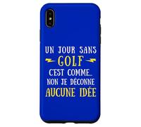 Carcasa para iPhone XS MAX Un día sin Golf es como no me Estoy Jugando Ninguna Idea