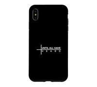 Carcasa para iPhone XS MAX Until All Have Heard