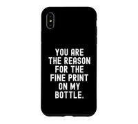 Carcasa para iPhone XS MAX Usted es la razón de la Letra pequeña en mi Botella Witty