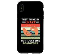 Carcasa para iPhone XS MAX Vintage piensan Que Estoy Loco Pero me Gusta Amante de Abalorios