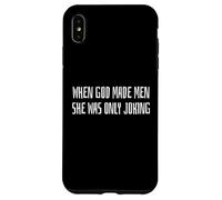 Carcasa para iPhone XS MAX When God Men She Was Only Joking Funny Feminism Humor