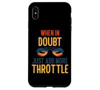 Carcasa para iPhone XS MAX When in Doubt Just Add More Throttle
