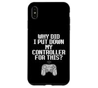 Carcasa para iPhone XS MAX Why Did I Put Down My Controller For This Console Gamer Meme