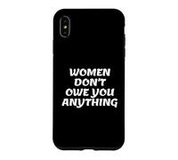 Carcasa para iPhone XS MAX Women Don't Owe You Anything Bold Feminist Text