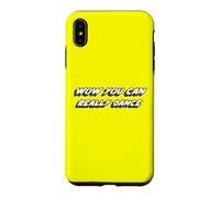 Carcasa para iPhone XS MAX Wow Realmente Puedes Bailar | Dancing Dances Dancer