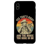Carcasa para iPhone XS MAX Yes That's Right and The Horse You Rode In On