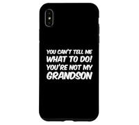 Carcasa para iPhone XS MAX You Can't Tell Me What To Do You'Re Not My Grandson
