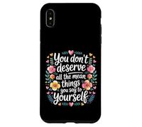 Carcasa para iPhone XS MAX You Don’t Deserve The Things You Tell Yourself -