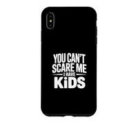 Carcasa para iPhone XS MAX You Don't Scare Me I Have Kids