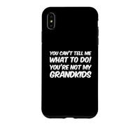 Carcasa para iPhone XS MAX You'Re Not My Grandkids Funny Grandparents