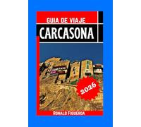 CARCASONA GUÍA DE VIAJE 2026