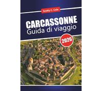 CARCASSONNE Guida di viaggio 2026: Costi onesti, scelte locali selezionate e piani giornalieri realistici per i visitatori alla prima esperienza