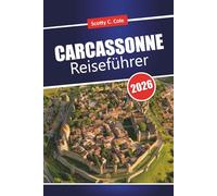 CARCASSONNE Reiseführer 2026: Ehrliche Kosten, kuratierte lokale Tipps und realistische Tagespläne für Erstbesucher