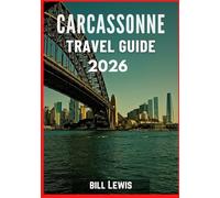 CARCASSONNE TRAVEL GUIDE 2026