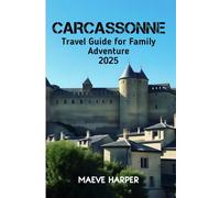 Carcassonne Travel Guide for Family Adventure 2025