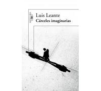 Cárceles imaginarias | Luis Leante