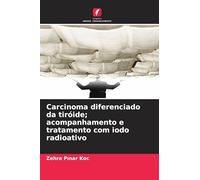 Carcinoma diferenciado da tiróide; acompanhamento e tratamento com iodo radioativo